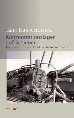 Konzentrationslager auf Schienen - Kassenbrock, Karl