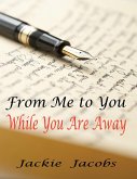 From Me to You While You Are Away (eBook, ePUB)