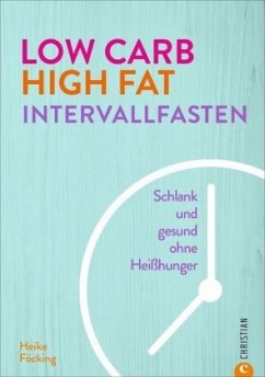 Low Carb High Fat Intervallfasten - Föcking, Heike
