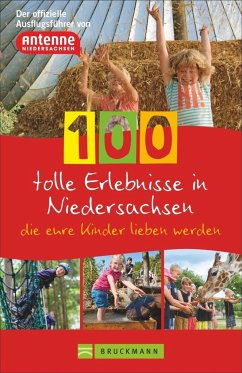 100 tolle Erlebnisse in Niedersachsen, die eure Kinder lieben werden - Diers, Knut