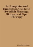 A Complete and Simplified Guide to Swedish Massage and Skincare Spa Therapy (eBook, ePUB)