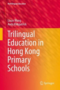 Trilingual Education in Hong Kong Primary Schools - Wang, Lixun;Kirkpatrick, Andy