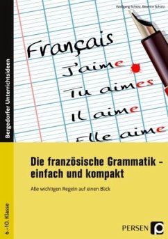 Die französische Grammatik - einfach und kompakt - Schütz, Wolfgang;Schütz, Béatrice