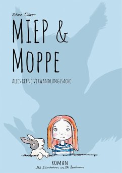 Alles reine Verwandlungssache / Miep & Moppe Bd.1 - Oliver, Stine