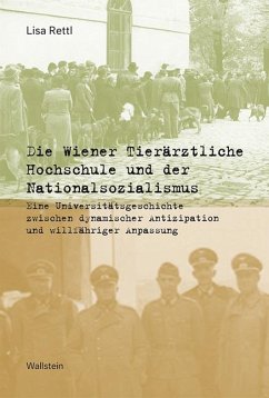 Die Wiener Tierärztliche Hochschule und der Nationalsozialismus - Rettl, Lisa
