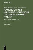 Harry Bresslau; Hans-Walter Klewitz: Handbuch der Urkundenlehre für Deutschland und Italien. Band 2, Abt. 1 Harry Bresslau; Hans-Walter Klewitz: Handbuch der Urkundenlehre für Deutschland und Italien. Band 2, Abt. 1