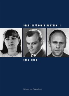 Stasi-Gefängnis Bautzen II 1956-1989 - Hattig, Susanne; Klewin, Silke; Liebold, Cornelia; Morré, Jörg