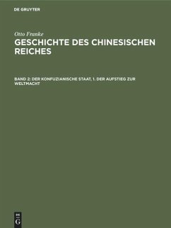 Der konfuzianische Staat, 1. Der Aufstieg zur Weltmacht - Franke, Otto