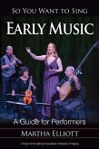 So You Want to Sing Early Music (eBook, ePUB)