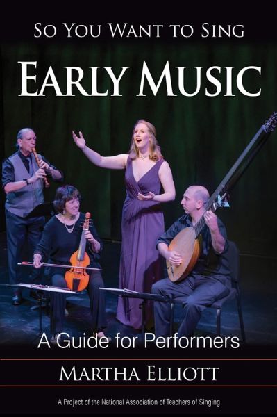 So You Want to Sing Early Music (eBook, ePUB) So You Want to Sing Early Music (eBook, ePUB)