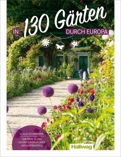 In 130 Gärten durch Europa Claus Schweitzer - Schweitzer, Claus