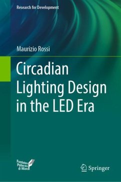 Circadian Lighting Design in the LED Era - Rossi, Maurizio