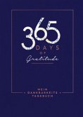 Mein Dankbarkeits-Tagebuch: 365 Days of Gratitude