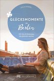 Berlin / Glücksmomente Bd.6 Berlin / Glücksmomente Bd.6