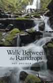 Walk Between the Raindrops (eBook, ePUB)