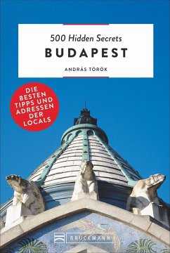 Budapest / 500 Hidden Secrets Bd.18 - Török, Andreas;Török, András