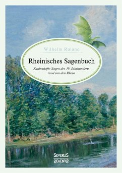 Rheinisches Sagenbuch - Ruland, Wilhelm