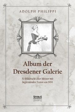 Album der Dresdner Galerie - Philippi, Adolph