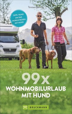 Berning, T: 99 x Wohnmobilurlaub mit Hund - Berning, Torsten