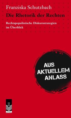 Die Rhetorik der Rechten - Schutzbach, Franziska