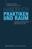 Handbuch Praktiken und Raum (eBook, PDF)