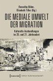 Die mediale Umwelt der Migration (eBook, PDF)