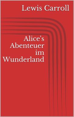 Alice's Abenteuer im Wunderland (eBook, ePUB) - Carroll, Lewis