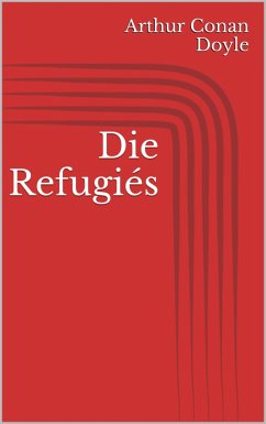 Die Refugiés (eBook, ePUB) - Doyle, Arthur Conan