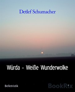 Würda - Weiße Wunderwolke (eBook, ePUB) - Schumacher, Detlef