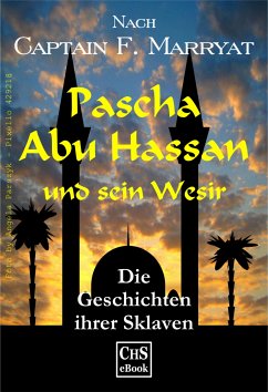 Pascha Abu Hassan und sein Wesir (eBook, ePUB) - H. Stumpff, Claus; Marryat, Frederick
