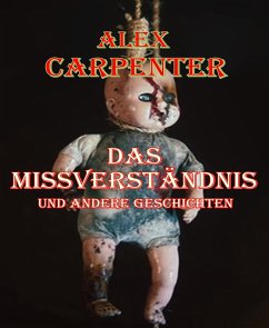 Das Missverständnis und andere Geschichten (eBook, ePUB) - Carpenter, Alex