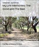 My Life Memories: The Good and The Bad (eBook, ePUB)