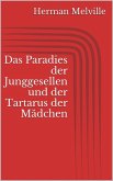Das Paradies der Junggesellen und der Tartarus der Mädchen (eBook, ePUB)