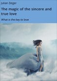 The Magic of the sincere and true love (eBook, ePUB)