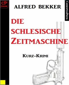 Die schlesische Zeitmaschine (eBook, ePUB) - Bekker, Alfred