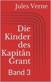 Die Kinder des Kapitän Grant, Band 3 (eBook, ePUB)