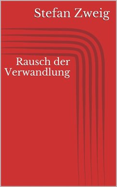 Rausch der Verwandlung (eBook, ePUB) - Zweig, Stefan