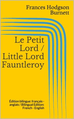 Le Petit Lord / Little Lord Fauntleroy (eBook, ePUB) - Burnett, Frances Hodgson