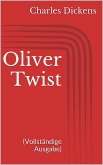 Oliver Twist (Vollständige Ausgabe) (eBook, ePUB)