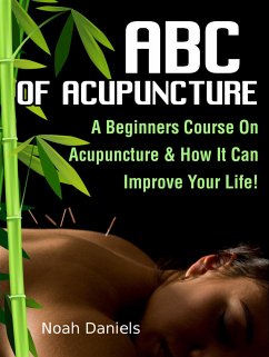 ABC Of Acupuncture (eBook, ePUB) - Daniels, Noah