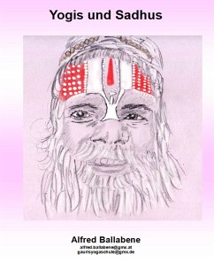 Yogis und Sadhus (eBook, ePUB) - Ballabene, Alfred