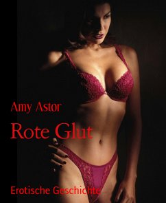 Rote Glut (eBook, ePUB) - Astor, Amy