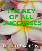 THE KEY OF ALL SUCCESSES (eBook, ePUB)