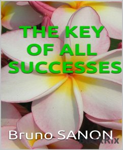 THE KEY OF ALL SUCCESSES (eBook, ePUB) - Bruno SANON, Sougou