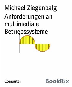 Anforderungen an multimediale Betriebssysteme (eBook, ePUB) - Ziegenbalg, Michael