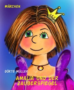 Amalia und der Zauberspiegel (eBook, ePUB) - Müller, Dörte