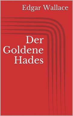 Der Goldene Hades (eBook, ePUB) - Wallace, Edgar