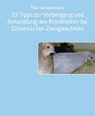 33 Tipps zur Vorbeugung und Behandlung von Krankheiten bei Chinesischen Zwergwachteln (eBook, ePUB)