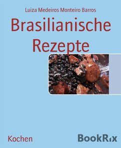 Brasilianische Rezepte (eBook, ePUB) - Medeiros Monteiro Barros, Luiza