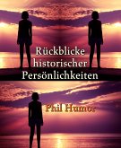 Rückblicke historischer Persönlichkeiten (eBook, ePUB)